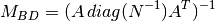M_{BD}=( A \, diag(N^{-1}) A^T)^{-1}